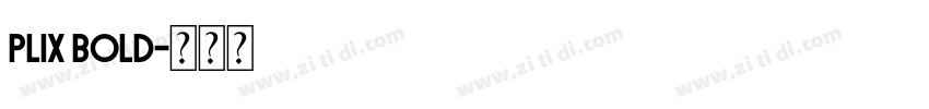 Plix Bold字体转换
